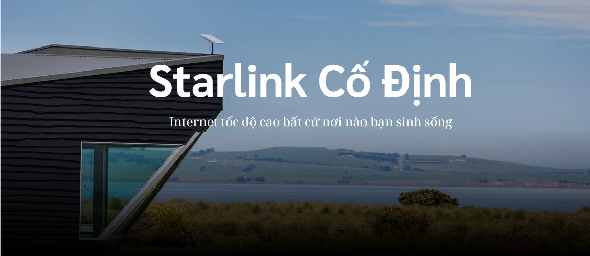 G&oacute;i Starlink Cố Định &ndash; Internet Vệ Tinh Tốc Độ Cao Cho Hộ Gia Đ&igrave;nh